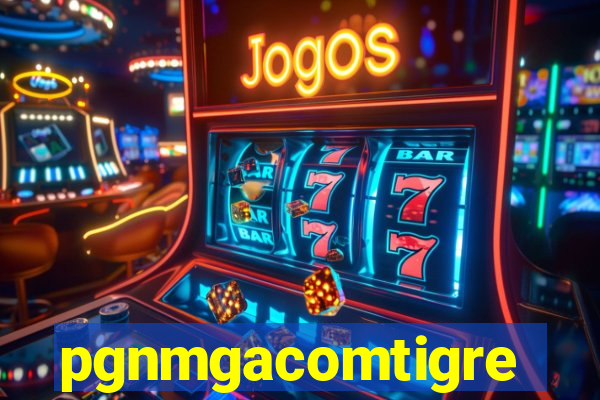 pgnmgacomtigre