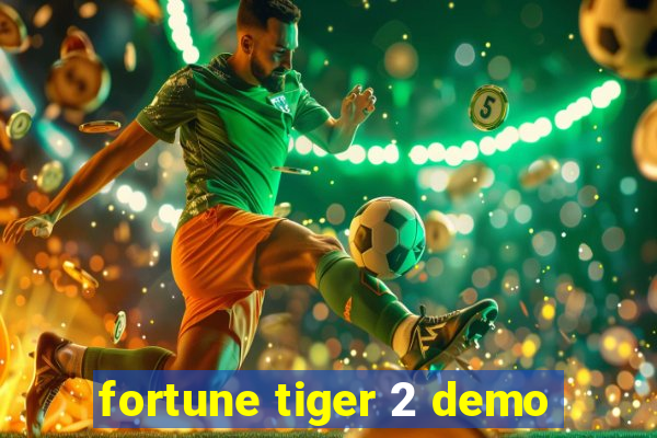 fortune tiger 2 demo