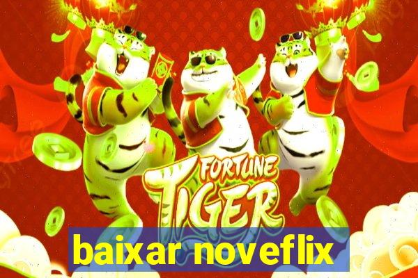 baixar noveflix