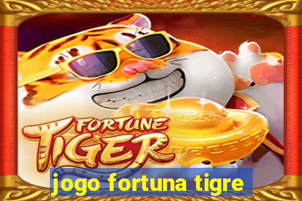 jogo fortuna tigre