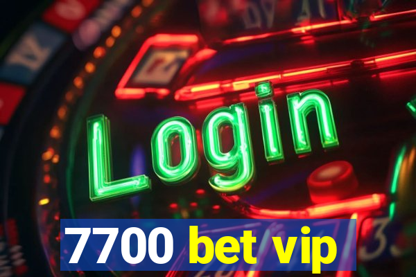 7700 bet vip