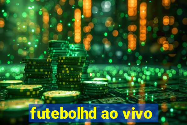 futebolhd ao vivo