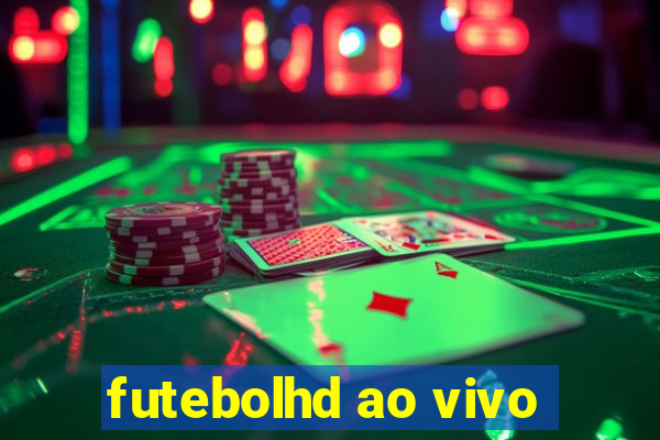 futebolhd ao vivo