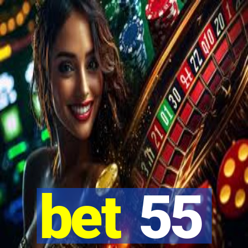 bet 55