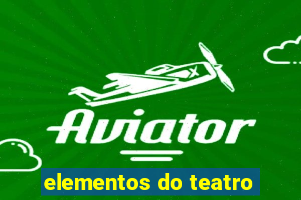 elementos do teatro