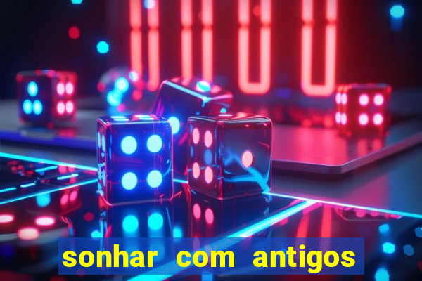 sonhar com antigos colegas de trabalho