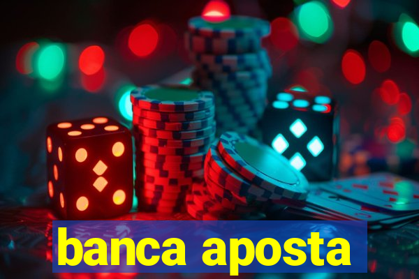 banca aposta