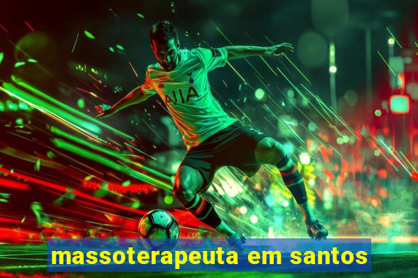 massoterapeuta em santos