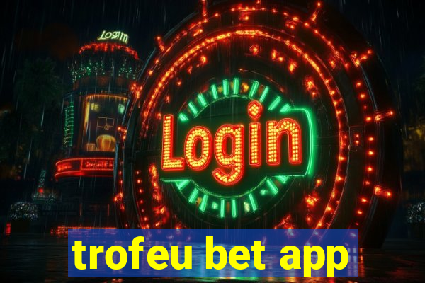 trofeu bet app