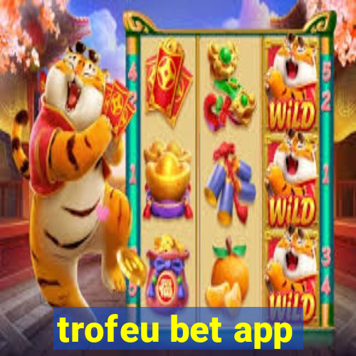 trofeu bet app