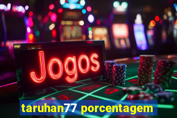 taruhan77 porcentagem