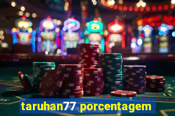 taruhan77 porcentagem