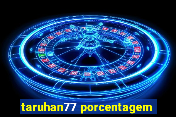 taruhan77 porcentagem