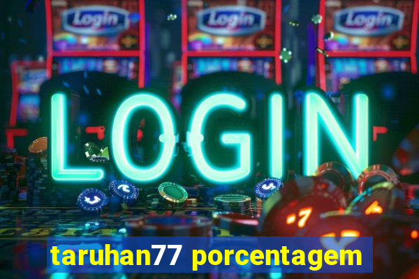 taruhan77 porcentagem