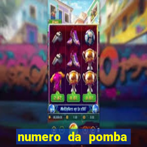 numero da pomba jogo do bicho