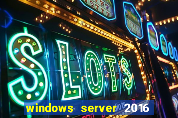 windows server 2016 download iso