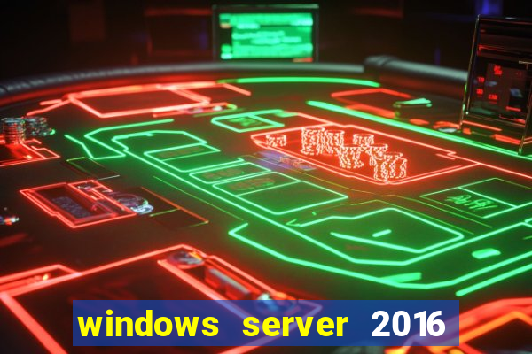 windows server 2016 download iso