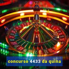 concurso 4433 da quina