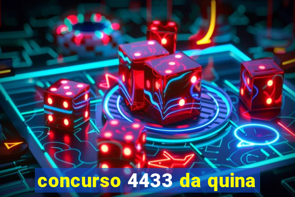 concurso 4433 da quina