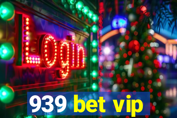 939 bet vip