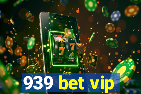 939 bet vip