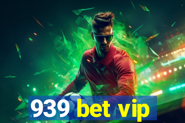 939 bet vip