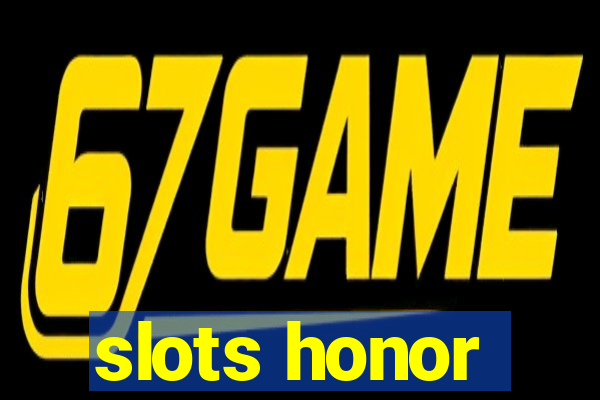 slots honor