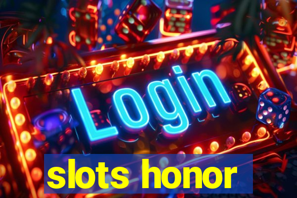 slots honor