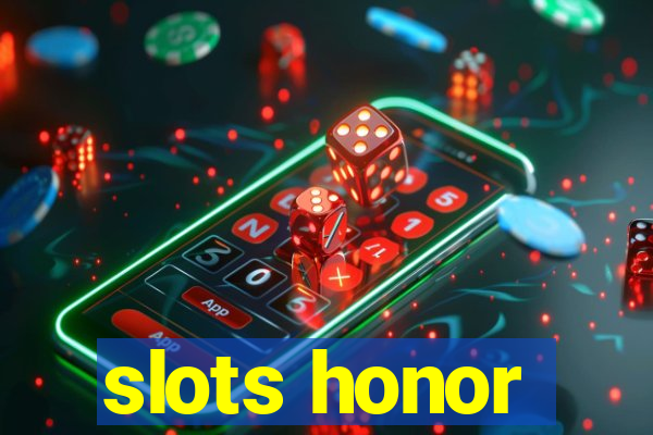 slots honor