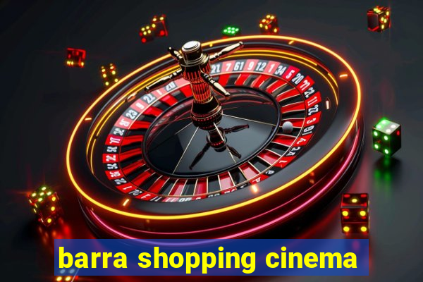 barra shopping cinema