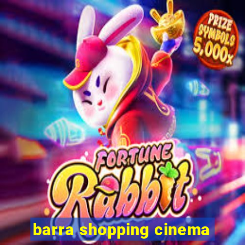 barra shopping cinema