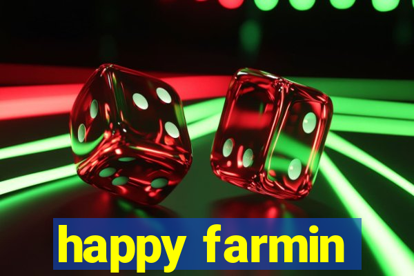 happy farmin