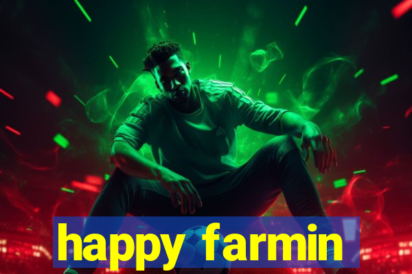 happy farmin