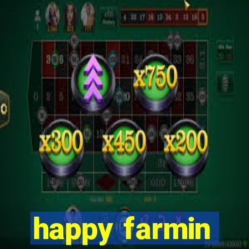 happy farmin