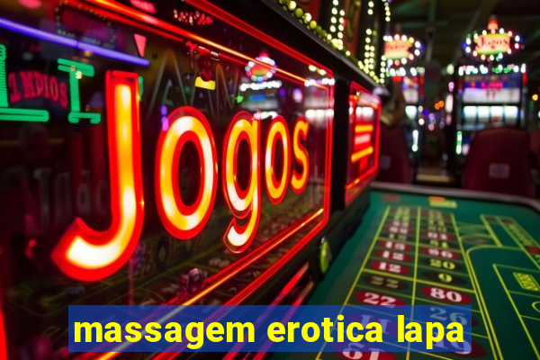 massagem erotica lapa