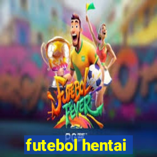 futebol hentai