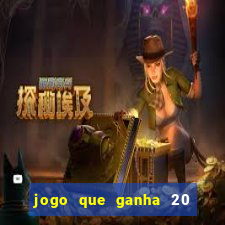 jogo que ganha 20 reais no cadastro