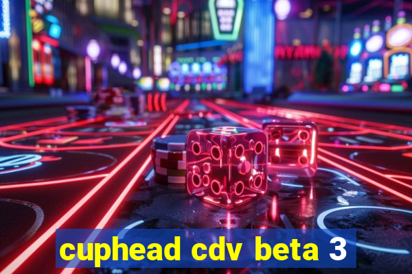 cuphead cdv beta 3