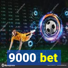 9000 bet