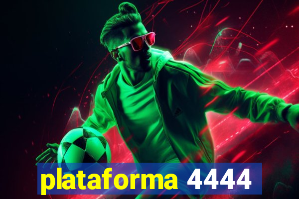 plataforma 4444