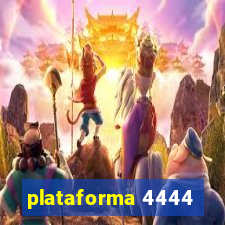 plataforma 4444