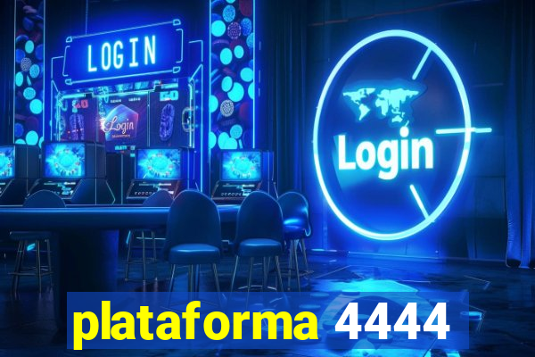 plataforma 4444