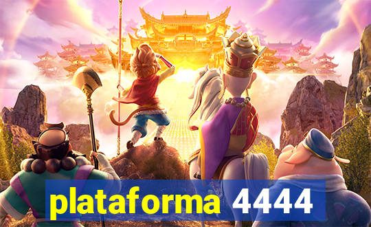 plataforma 4444