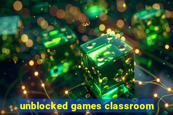 unblocked games classroom