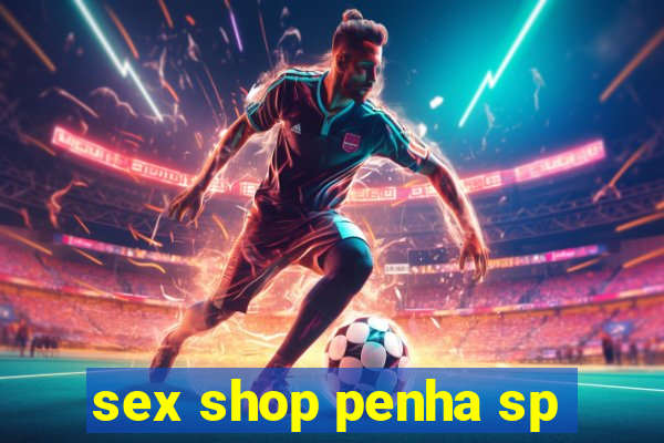 sex shop penha sp