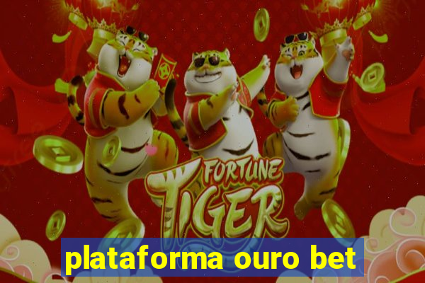 plataforma ouro bet