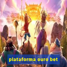 plataforma ouro bet