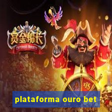 plataforma ouro bet