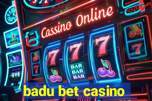 badu bet casino