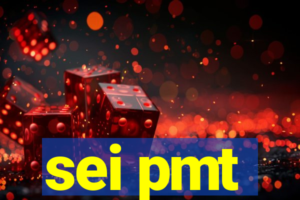 sei pmt